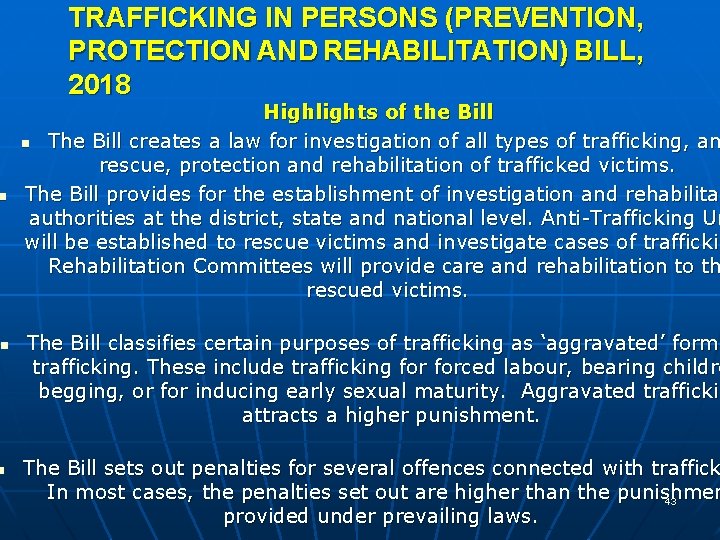 n n n TRAFFICKING IN PERSONS (PREVENTION, PROTECTION AND REHABILITATION) BILL, 2018 Highlights of