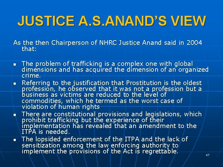 JUSTICE A. S. ANAND’S VIEW As then Chairperson of NHRC Justice Anand said in