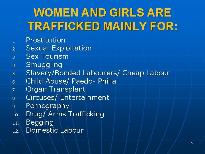 WOMEN AND GIRLS ARE TRAFFICKED MAINLY FOR: 1. 2. 3. 4. 5. 6. 7.