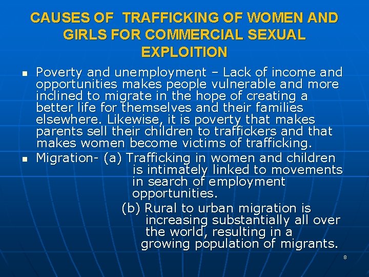 CAUSES OF TRAFFICKING OF WOMEN AND GIRLS FOR COMMERCIAL SEXUAL EXPLOITION n n Poverty