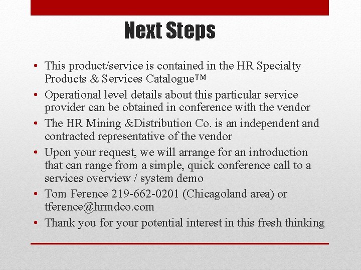 Next Steps • This product/service is contained in the HR Specialty Products & Services Next Steps • This product/service is contained in the HR Specialty Products & Services
