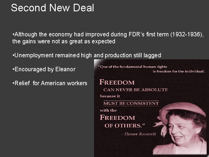 Second New Deal • Although the economy had improved during FDR’s first term (1932