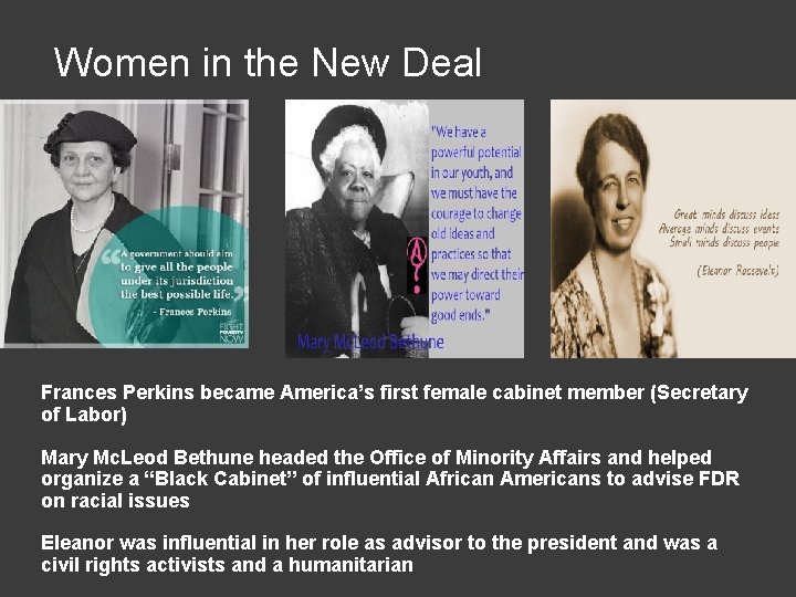 Women in the New Deal Frances Perkins became America’s first female cabinet member (Secretary
