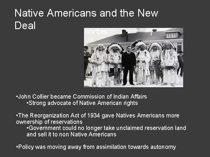 Native Americans and the New Deal • John Collier became Commission of Indian Affairs