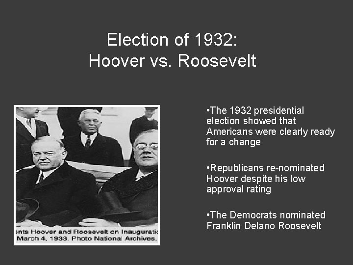 Election of 1932: Hoover vs. Roosevelt • The 1932 presidential election showed that Americans