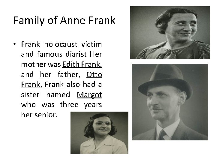 Family of Anne Frank • Frank holocaust victim and famous diarist Her mother was