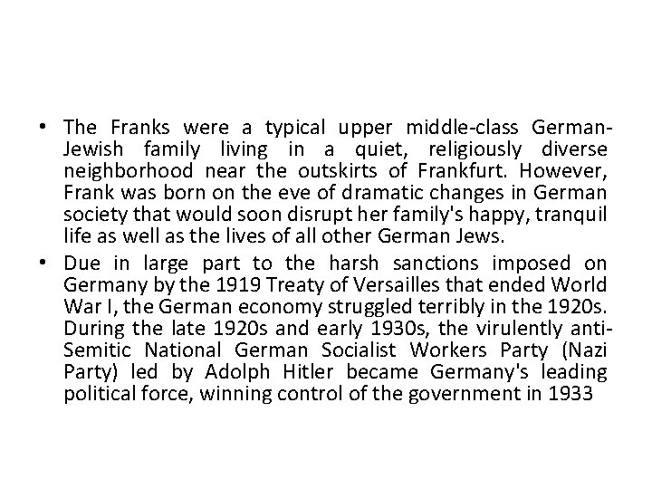  • The Franks were a typical upper middle-class German. Jewish family living in