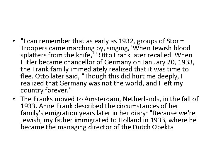  • "I can remember that as early as 1932, groups of Storm Troopers