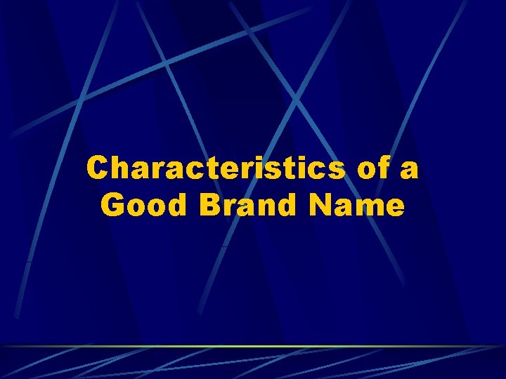 Characteristics of a Good Brand Name 