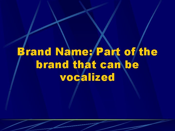 Brand Name: Part of the brand that can be vocalized 