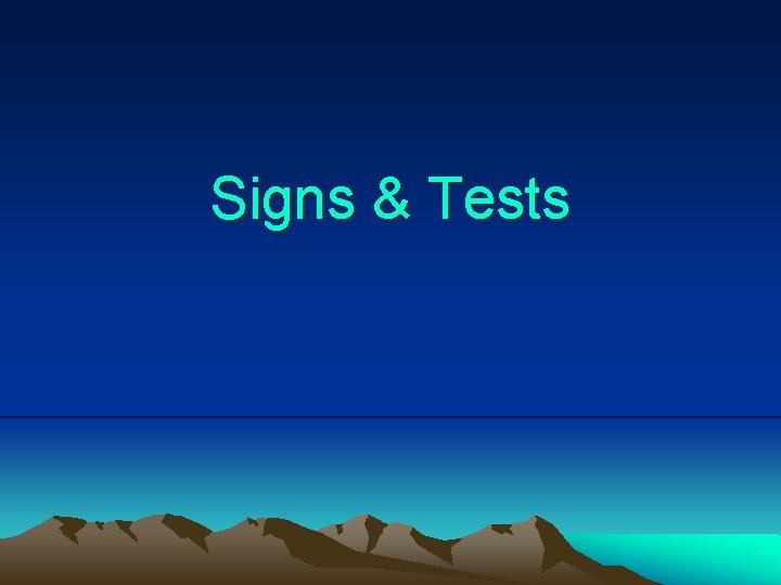 Signs & Tests 