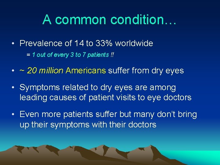 A common condition… • Prevalence of 14 to 33% worldwide = 1 out of