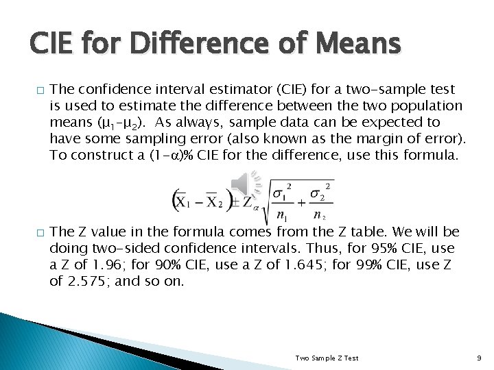 CIE for Difference of Means � � The confidence interval estimator (CIE) for a