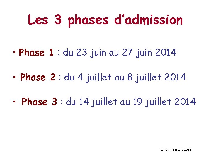 Les 3 phases d’admission • Phase 1 : du 23 juin au 27 juin