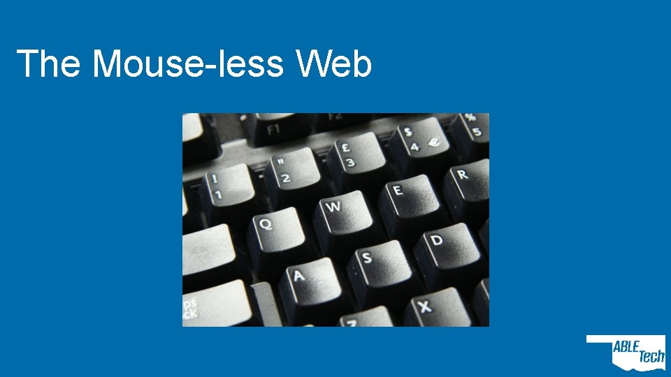 The Mouse-less Web 
