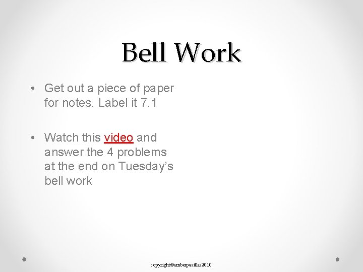 Bell Work • Get out a piece of paper for notes. Label it 7.
