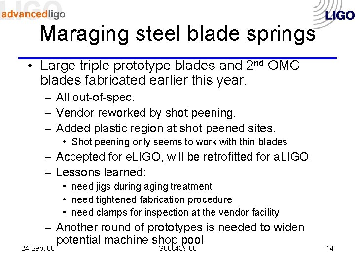 Maraging steel blade springs • Large triple prototype blades and 2 nd OMC blades