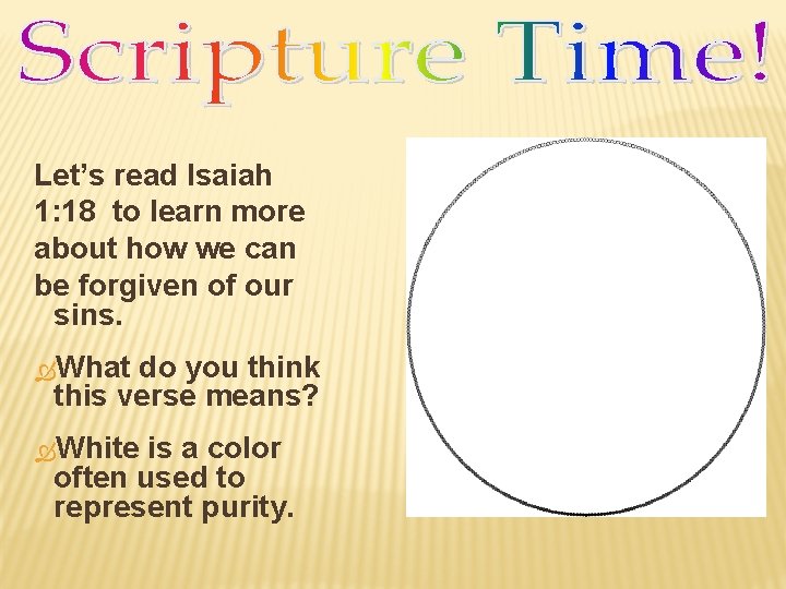 Let’s read Isaiah 1: 18 to learn more about how we can be forgiven
