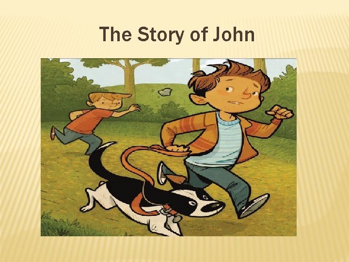 The Story of John 