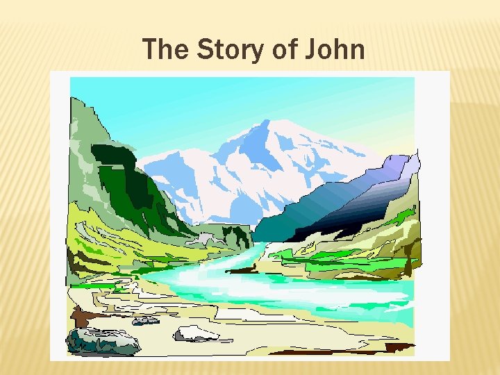 The Story of John 