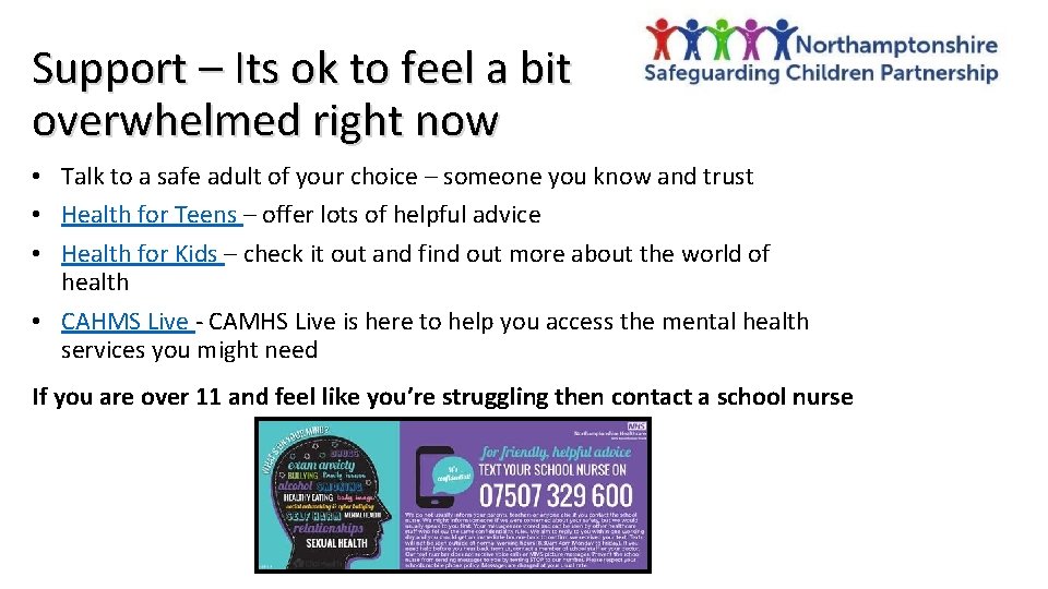 Support – Its ok to feel a bit overwhelmed right now • Talk to