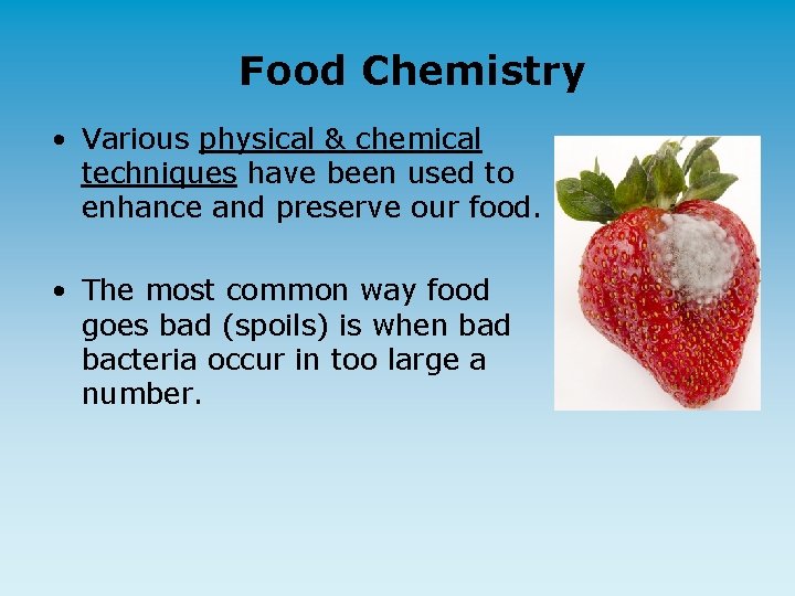 Food Chemistry • Various physical & chemical techniques have been used to enhance and