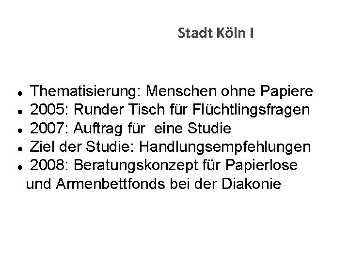 Stadt Köln I Thematisierung: Menschen ohne Papiere l 2005: Runder Tisch für Flüchtlingsfragen l