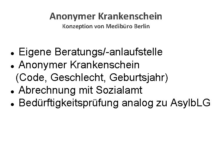 Anonymer Krankenschein Konzeption von Medibüro Berlin Eigene Beratungs/-anlaufstelle l Anonymer Krankenschein (Code, Geschlecht, Geburtsjahr)