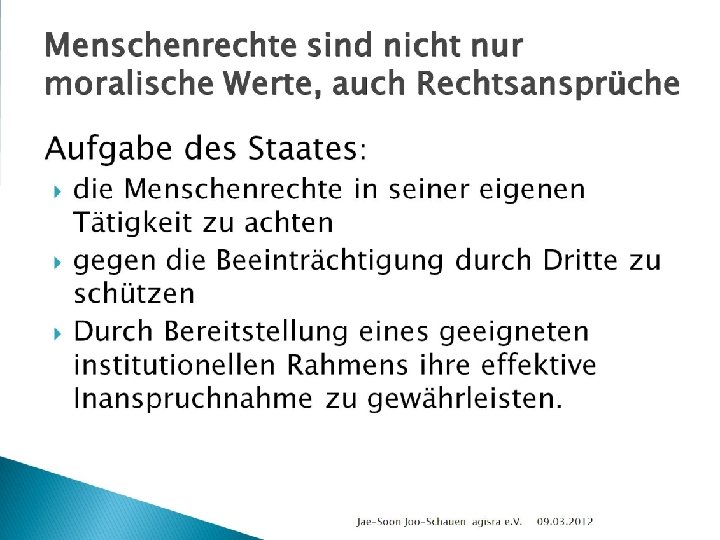 Menschenrechte sind nicht nur moralische Werte, auch Rechtsansprüche 