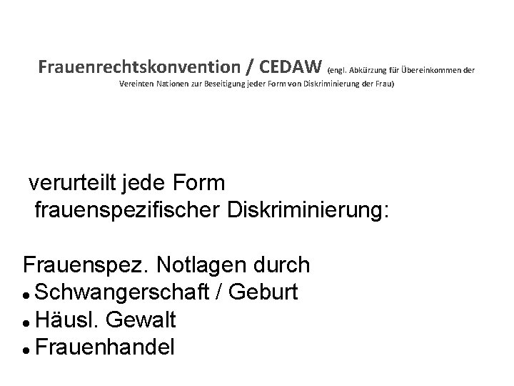 Frauenrechtskonvention / CEDAW (engl. Abkürzung für Übereinkommen der Vereinten Nationen zur Beseitigung jeder Form