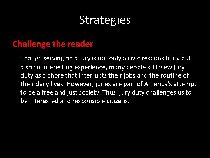 Strategies Challenge the reader Though serving on a jury is not only a civic