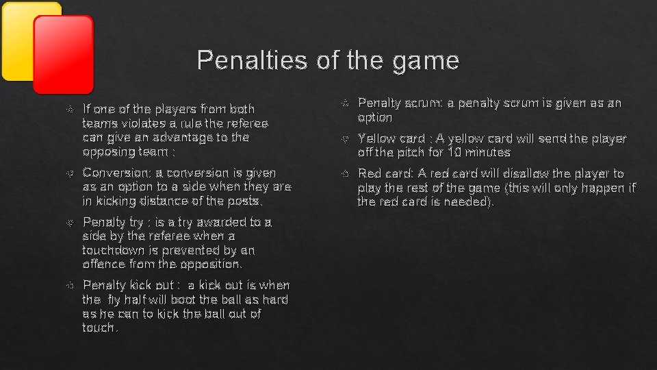 Penalties of the game If one of the players from both teams violates a