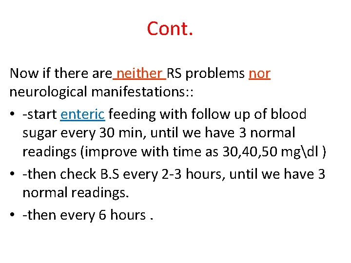 Cont. Now if there are neither RS problems nor neurological manifestations: : • -start