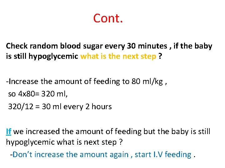 Cont. Check random blood sugar every 30 minutes , if the baby is still