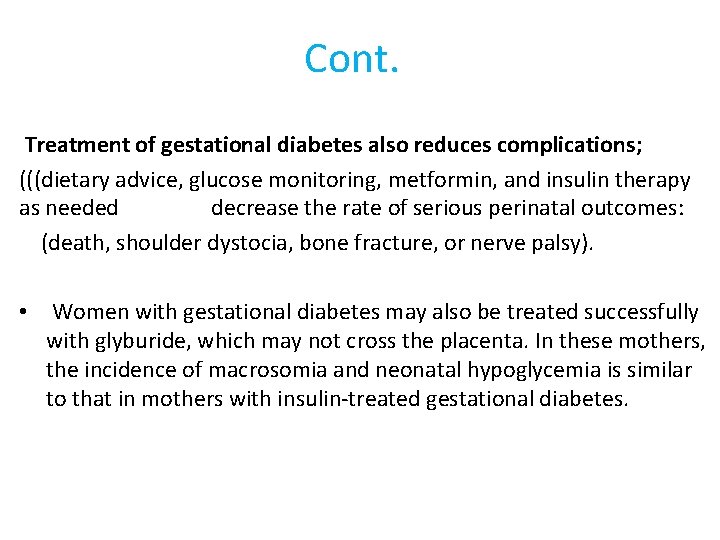Cont. Treatment of gestational diabetes also reduces complications; (((dietary advice, glucose monitoring, metformin, and