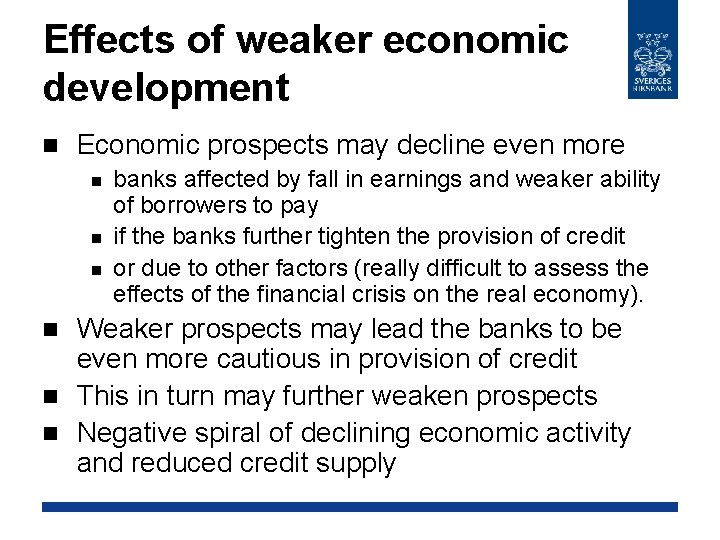 Effects of weaker economic development n Economic prospects may decline even more n n