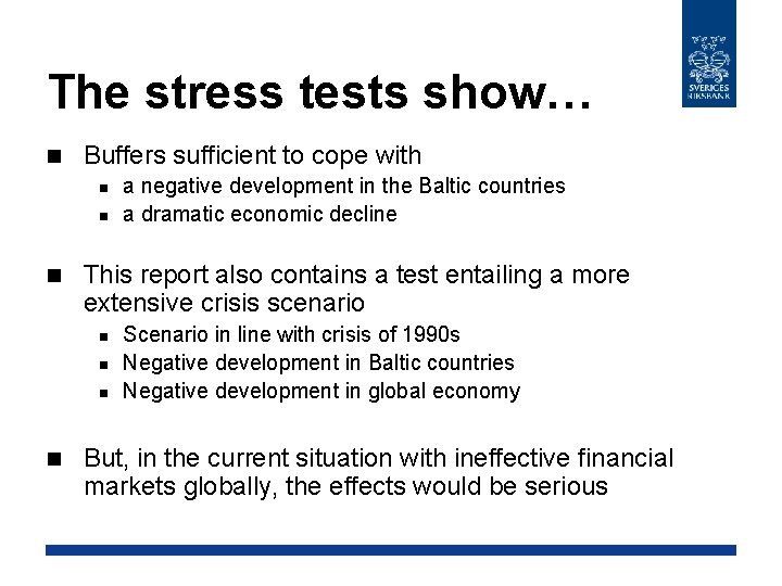 The stress tests show… n Buffers sufficient to cope with n n n This