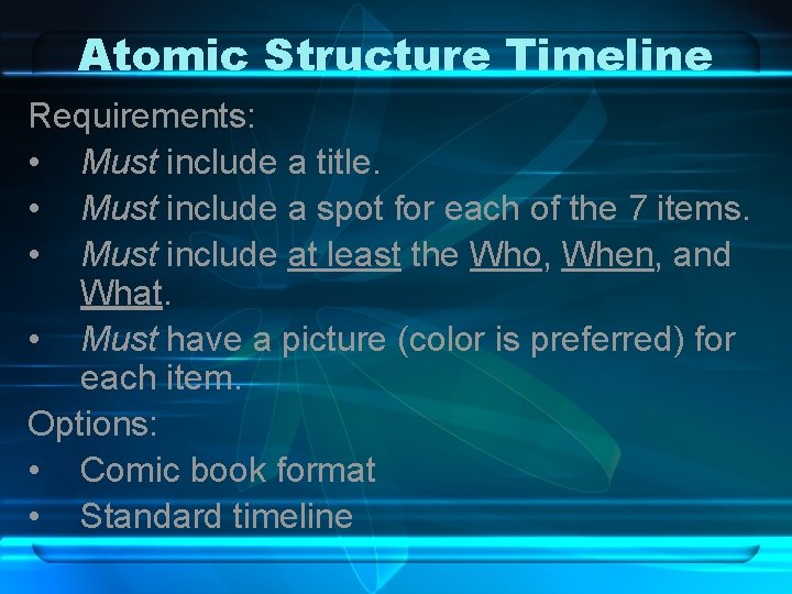 Atomic Structure Timeline Requirements: • Must include a title. • Must include a spot