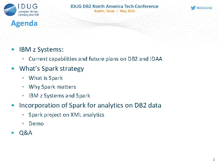Agenda • IBM z Systems: • Current capabilities and future plans on DB 2 Agenda • IBM z Systems: • Current capabilities and future plans on DB 2