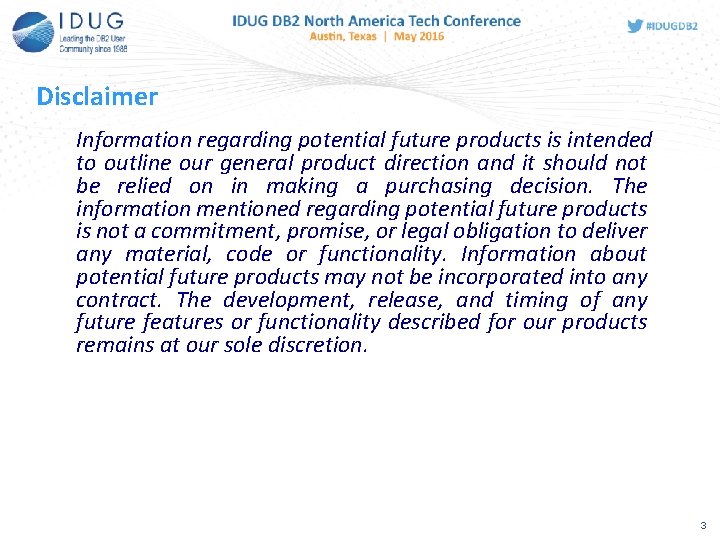 Disclaimer Information regarding potential future products is intended to outline our general product direction Disclaimer Information regarding potential future products is intended to outline our general product direction