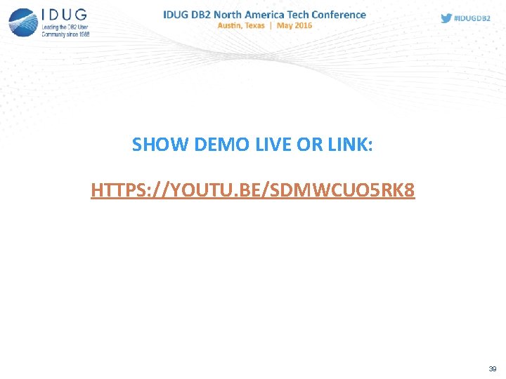 SHOW DEMO LIVE OR LINK: HTTPS: //YOUTU. BE/SDMWCUO 5 RK 8 39 SHOW DEMO LIVE OR LINK: HTTPS: //YOUTU. BE/SDMWCUO 5 RK 8 39