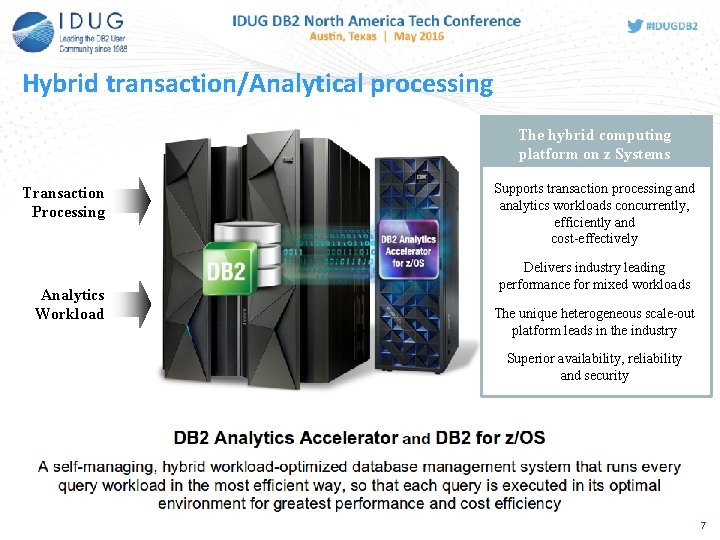 Hybrid transaction/Analytical processing The hybrid computing platform on z Systems Transaction Processing Analytics Workload Hybrid transaction/Analytical processing The hybrid computing platform on z Systems Transaction Processing Analytics Workload