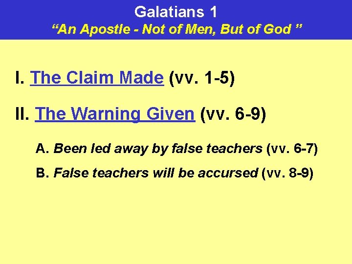 Galatians 1 “An Apostle - Not of Men, But of God ” I. The