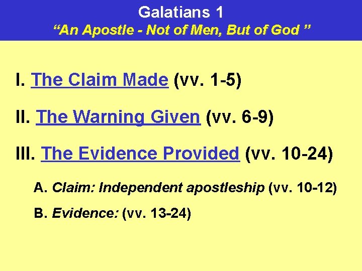 Galatians 1 “An Apostle - Not of Men, But of God ” I. The