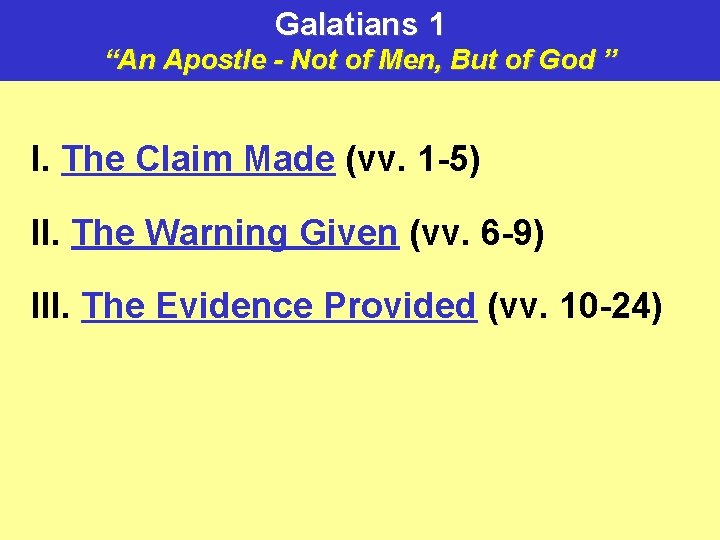 Galatians 1 “An Apostle - Not of Men, But of God ” I. The