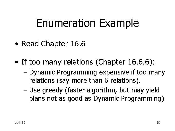 Enumeration Example • Read Chapter 16. 6 • If too many relations (Chapter 16.