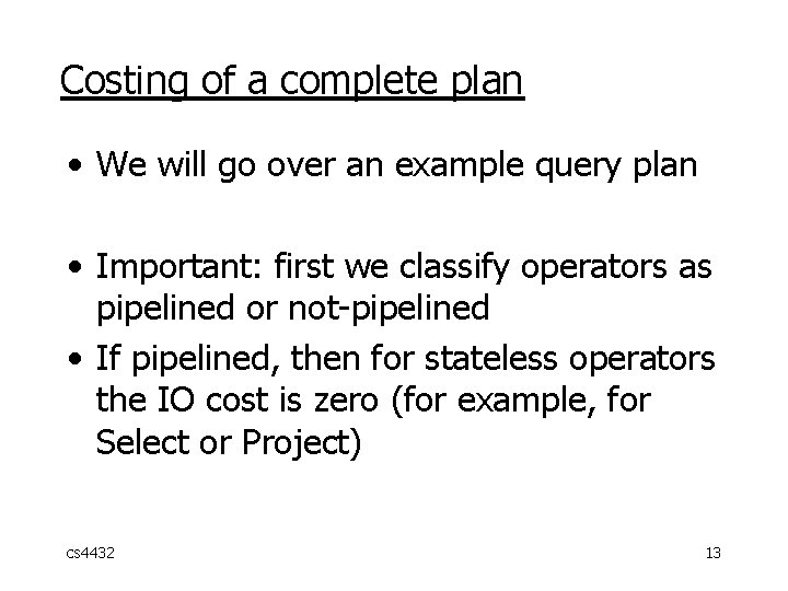 Costing of a complete plan • We will go over an example query plan