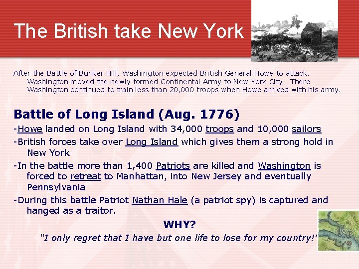 The British take New York After the Battle of Bunker Hill, Washington expected British