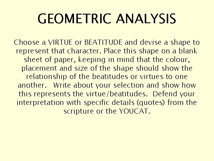 GEOMETRIC ANALYSIS Choose a VIRTUE or BEATITUDE and devise a shape to represent that