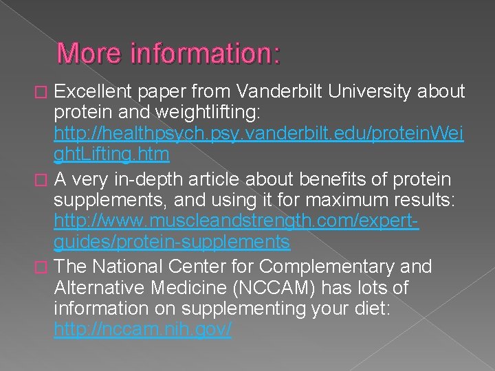 More information: Excellent paper from Vanderbilt University about protein and weightlifting: http: //healthpsych. psy.
